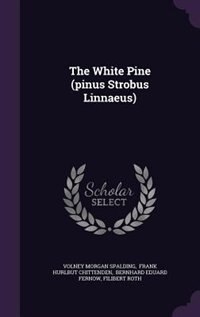Couverture_The White Pine (pinus Strobus Linnaeus)