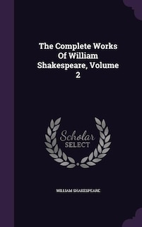 The Complete Works Of William Shakespeare, Volume 2