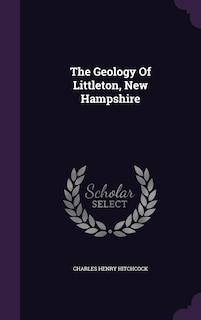 Couverture_The Geology Of Littleton, New Hampshire
