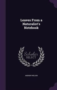 Front cover_Leaves From a Naturalist's Notebook