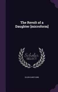 The Revolt of a Daughter [microform]