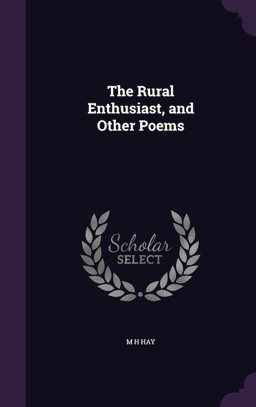 Front cover_The Rural Enthusiast, and Other Poems