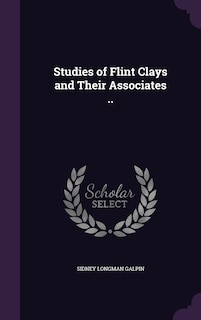 Front cover_Studies of Flint Clays and Their Associates ..