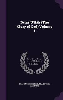 Front cover_Behá 'U'lláh (The Glory of God) Volume 1
