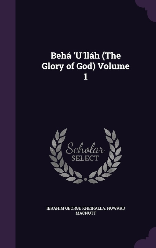Front cover_Behá 'U'lláh (The Glory of God) Volume 1