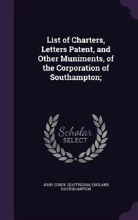 Couverture_List of Charters, Letters Patent, and Other Muniments, of the Corporation of Southampton;