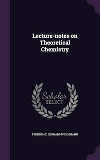 Lecture-notes on Theoretical Chemistry