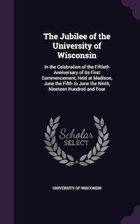 Front cover_The Jubilee of the University of Wisconsin
