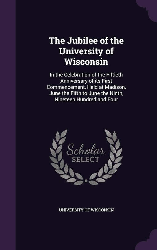 Front cover_The Jubilee of the University of Wisconsin