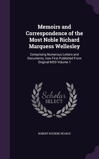 Couverture_Memoirs and Correspondence of the Most Noble Richard Marquess Wellesley