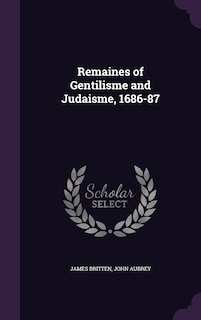 Front cover_Remaines of Gentilisme and Judaisme, 1686-87