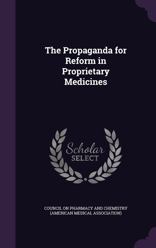 Front cover_The Propaganda for Reform in Proprietary Medicines