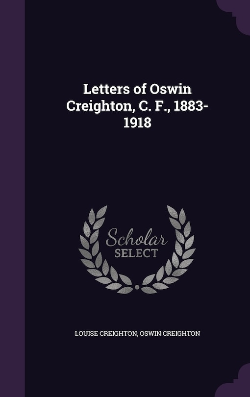 Couverture_Letters of Oswin Creighton, C. F., 1883-1918
