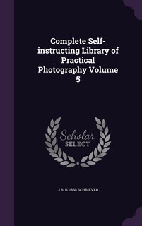 Front cover_Complete Self-instructing Library of Practical Photography Volume 5