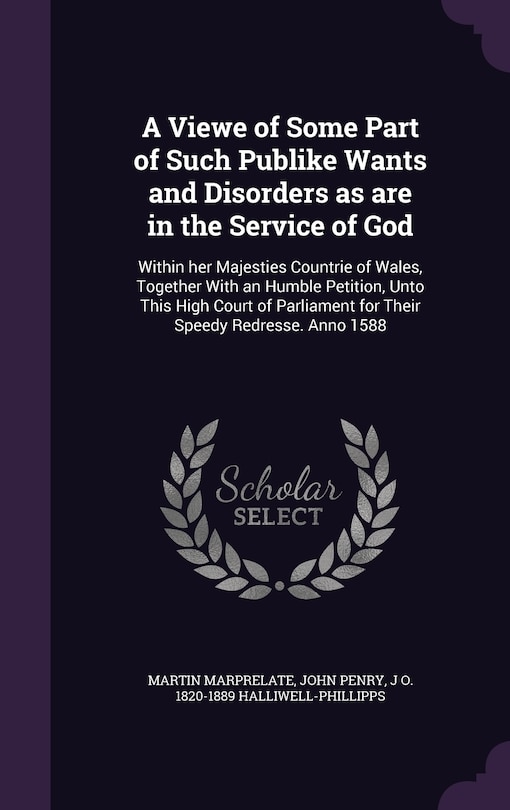 Couverture_A Viewe of Some Part of Such Publike Wants and Disorders as are in the Service of God