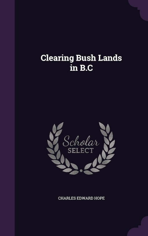 Front cover_Clearing Bush Lands in B.C