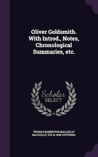 Couverture_Oliver Goldsmith. With Introd., Notes, Chronological Summaries, etc.