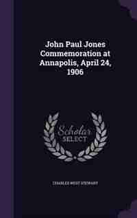 John Paul Jones Commemoration at Annapolis, April 24, 1906 by Charles West Stewart