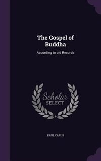 The Gospel of Buddha: According to old Records