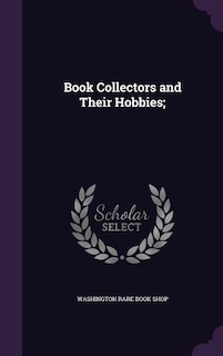 Front cover_Book Collectors and Their Hobbies;