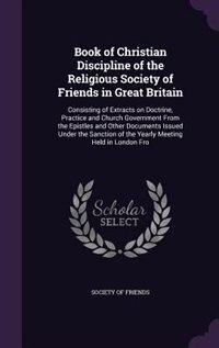Front cover_Book of Christian Discipline of the Religious Society of Friends in Great Britain