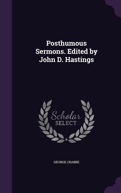 Couverture_Posthumous Sermons. Edited by John D. Hastings