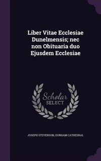 Couverture_Liber Vitae Ecclesiae Dunelmensis; nec non Obituaria duo Ejusdem Ecclesiae
