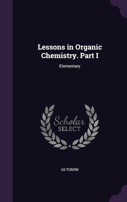 Front cover_Lessons in Organic Chemistry. Part I