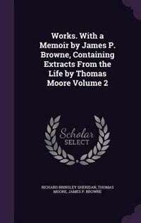Front cover_Works. With a Memoir by James P. Browne, Containing Extracts From the Life by Thomas Moore Volume 2