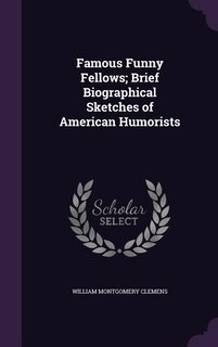 Front cover_Famous Funny Fellows; Brief Biographical Sketches of American Humorists