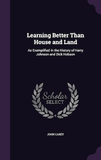 Learning Better Than House and Land: As Exemplified in the History of Harry Johnson and Dick Hobson