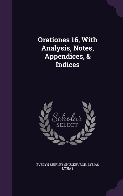 Front cover_Orationes 16, With Analysis, Notes, Appendices, & Indices