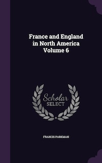 Couverture_France and England in North America Volume 6