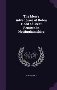 Couverture_The Merry Adventures of Robin Hood of Great Renown in Nottinghamshire