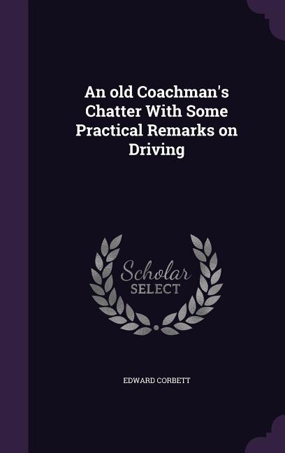 Front cover_An old Coachman's Chatter With Some Practical Remarks on Driving