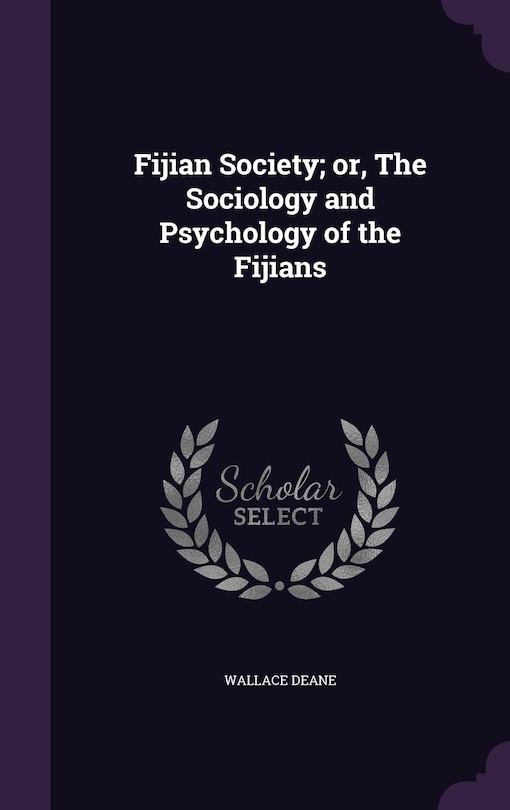 Front cover_Fijian Society; or, The Sociology and Psychology of the Fijians