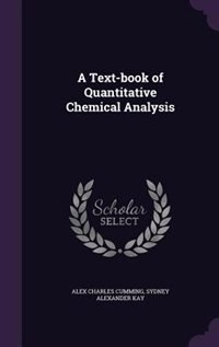 A Text-book of Quantitative Chemical Analysis