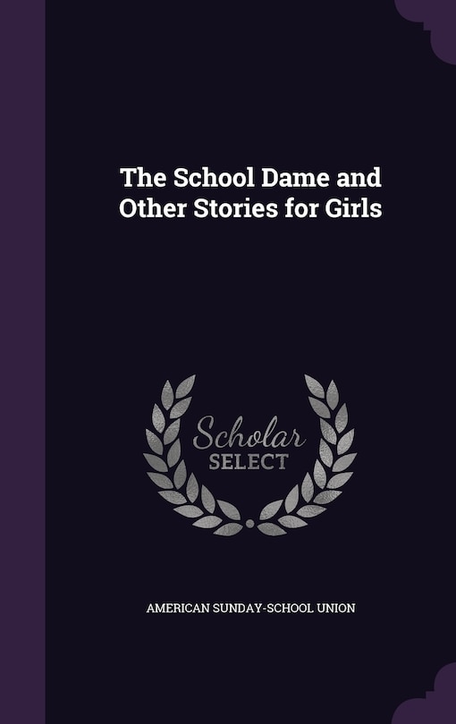 Front cover_The School Dame and Other Stories for Girls