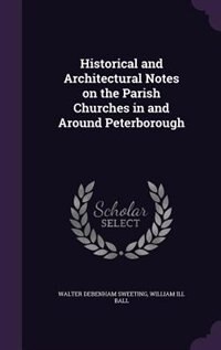 Front cover_Historical and Architectural Notes on the Parish Churches in and Around Peterborough