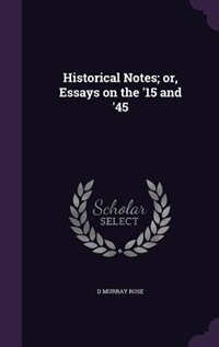 Couverture_Historical Notes; or, Essays on the '15 and '45