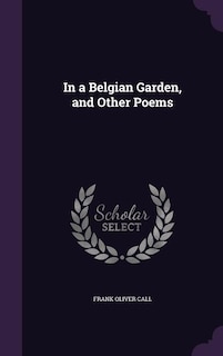 Front cover_In a Belgian Garden, and Other Poems