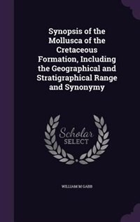 Front cover_Synopsis of the Mollusca of the Cretaceous Formation, Including the Geographical and Stratigraphical Range and Synonymy