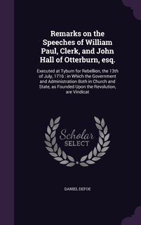 Front cover_Remarks on the Speeches of William Paul, Clerk, and John Hall of Otterburn, esq.