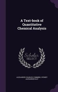 A Text-book of Quantitative Chemical Analysis