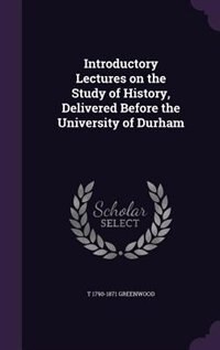 Front cover_Introductory Lectures on the Study of History, Delivered Before the University of Durham