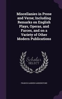 Front cover_Miscellanies in Prose and Verse; Including Remarks on English Plays, Operas, and Farces, and on a Variety of Other Modern Publications