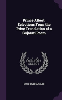 Front cover_Prince Albert. Selections From the Prize Translation of a Gujarati Poem
