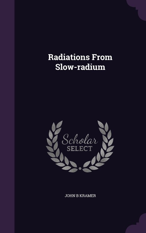 Front cover_Radiations From Slow-radium