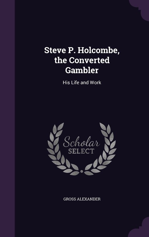 Front cover_Steve P. Holcombe, the Converted Gambler