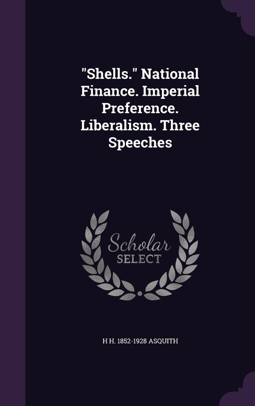 Couverture_Shells. National Finance. Imperial Preference. Liberalism. Three Speeches